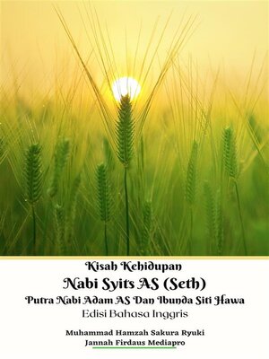 cover image of Kisah Kehidupan Nabi Syits AS (Seth) Putra Nabi Adam AS Dan Ibunda Siti Hawa Edisi Bahasa Inggris